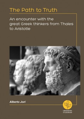 The path to truth. An encounter with the great Greek thinkers... - Universitas Studiorum
